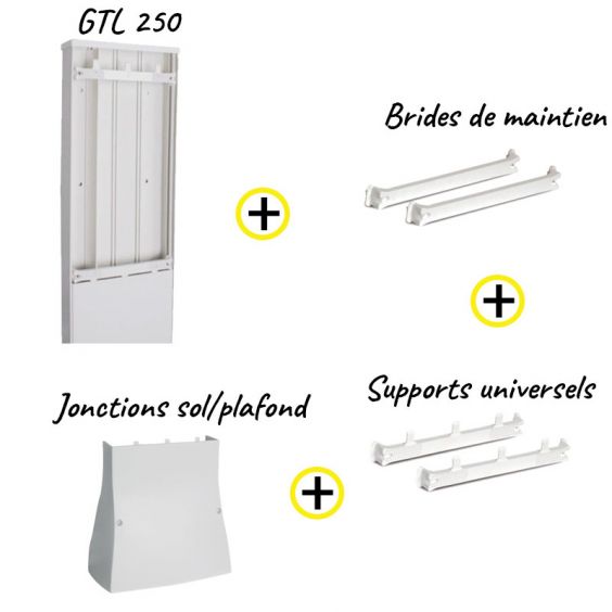 Pack GTL 250 mm + Jonction Sol/Plafond + 2 brides de maintien des câbles + 2 supports universels
